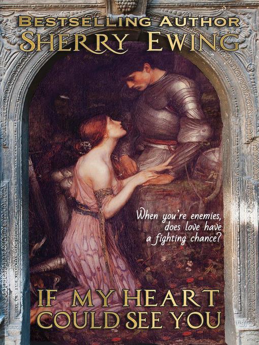 Title details for If My Heart Could See You by Sherry Ewing - Available